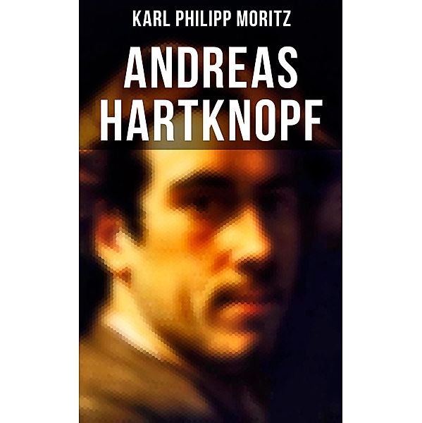 Andreas Hartknopf, Karl Philipp Moritz