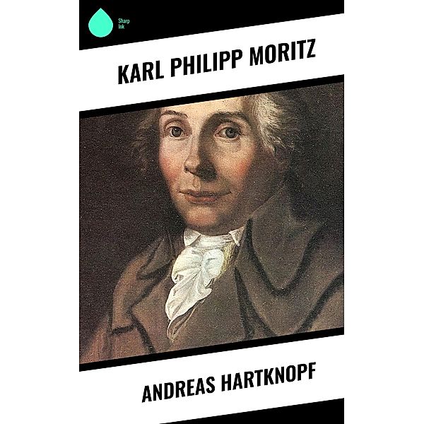 Andreas Hartknopf, Karl Philipp Moritz