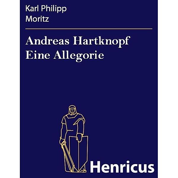 Andreas Hartknopf Eine Allegorie, Karl Philipp Moritz