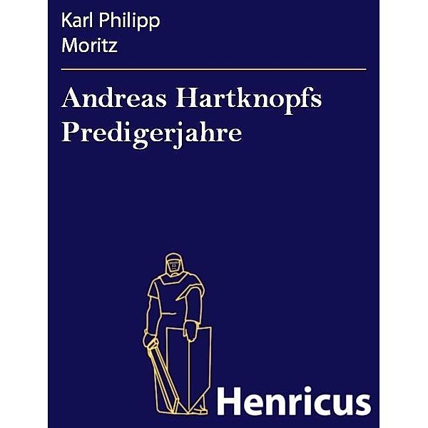 Andreas Hartknopfs Predigerjahre, Karl Philipp Moritz