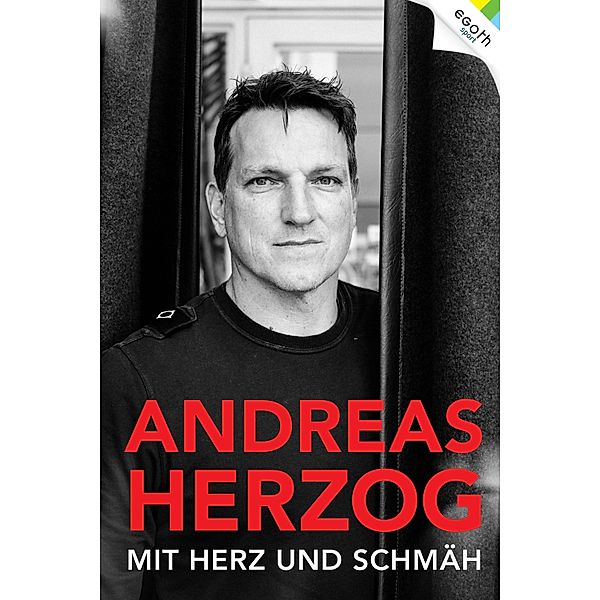 Andreas Herzog - Mit Herz und Schmäh, Karin Helle, Claus-Peter Niem, Wolfgang Ilkerl