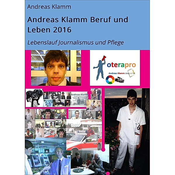 Andreas Klamm Beruf und Leben 2016, Andreas Klamm