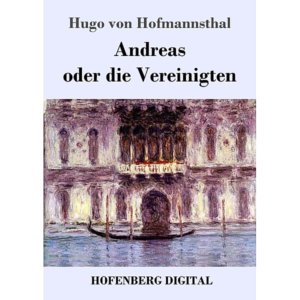 Andreas oder die Vereinigten, Hugo von Hofmannsthal