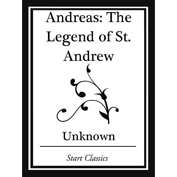 Andreas: The Legend of St. Andrew (Start Classics), Author Unkown
