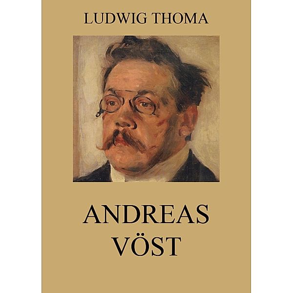 Andreas Vöst, Ludwig Thoma