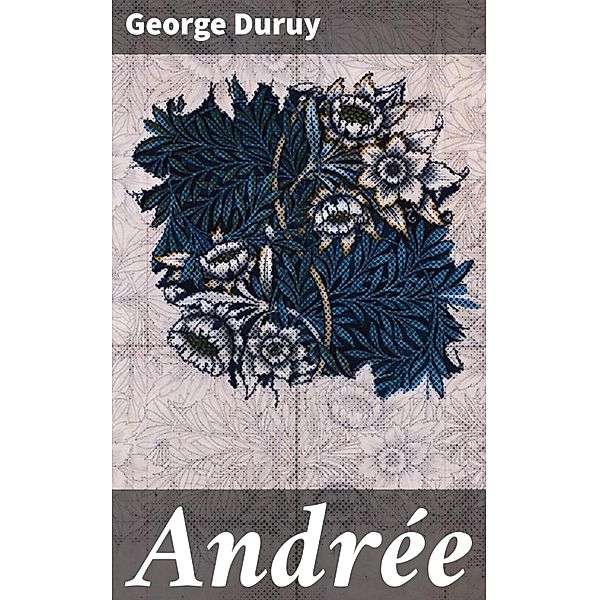 Andrée, George Duruy