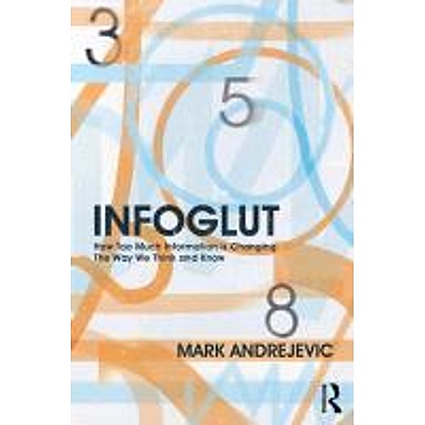 Andrejevic, M: Infoglut, Mark Andrejevic