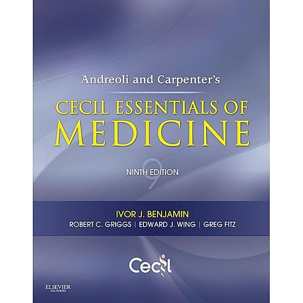 Andreoli and Carpenter's Cecil Essentials of Medicine E-Book, Ivor Benjamin, Robert C. Griggs, J. Gregory Fitz