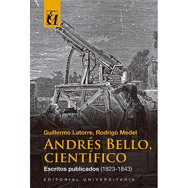 Andrés Bello Científico, Guillermo Latorre, Rodrigo