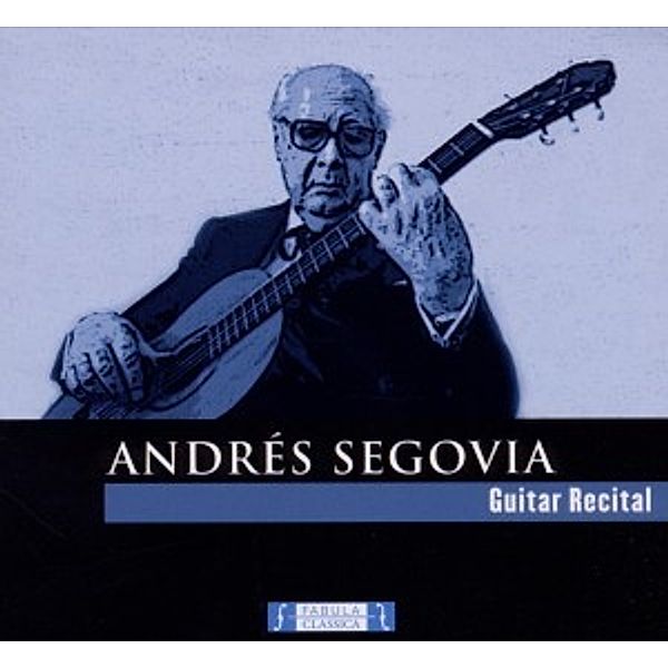 Andres Segovia: Gitarrenrecita, Andres Segovia