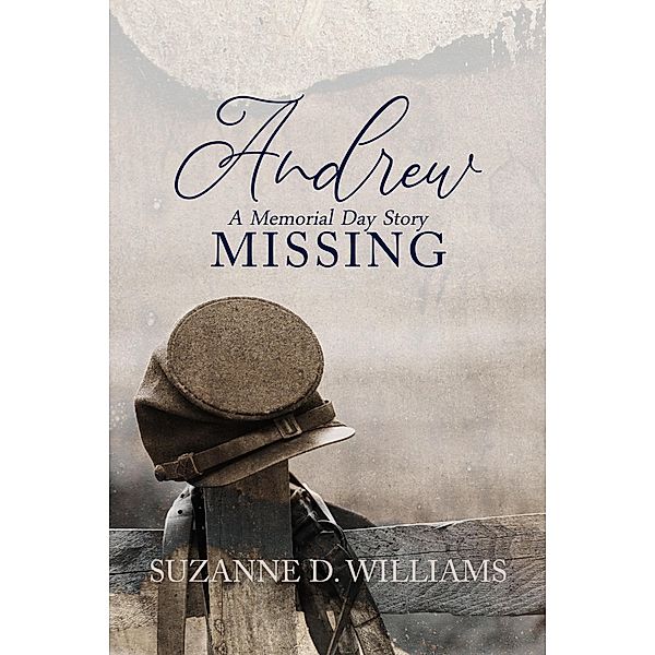 Andrew (A Memorial Day Story) / Missing, Suzanne D. Williams