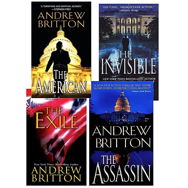 Andrew Britton Bundle: The American, The Assassin,The Invisible, The Exile / A Ryan Kealey Thriller, Andrew Britton