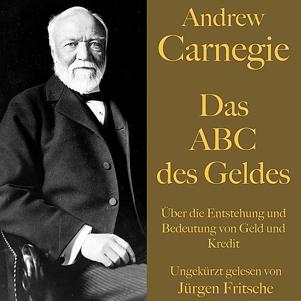 Andrew Carnegie: Das ABC des Geldes, Andrew Carnegie