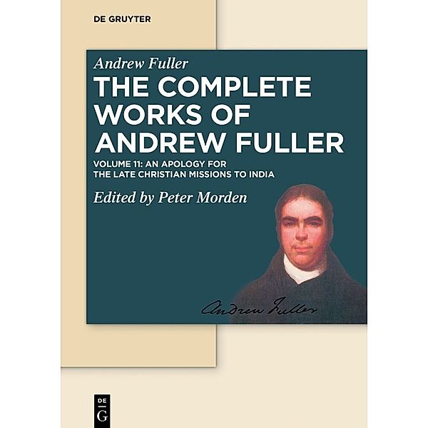 Andrew Fuller: The Complete Works of Andrew Fuller / Volume 11 / Apology for the Late Christian Missions to India, Andrew Fuller