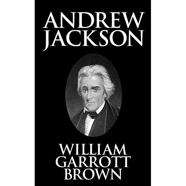 Andrew Jackson, William Garrott Brown