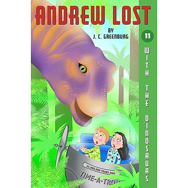 Andrew Lost #11: With the Dinosaurs / Andrew Lost Bd.11, J. C. Greenburg