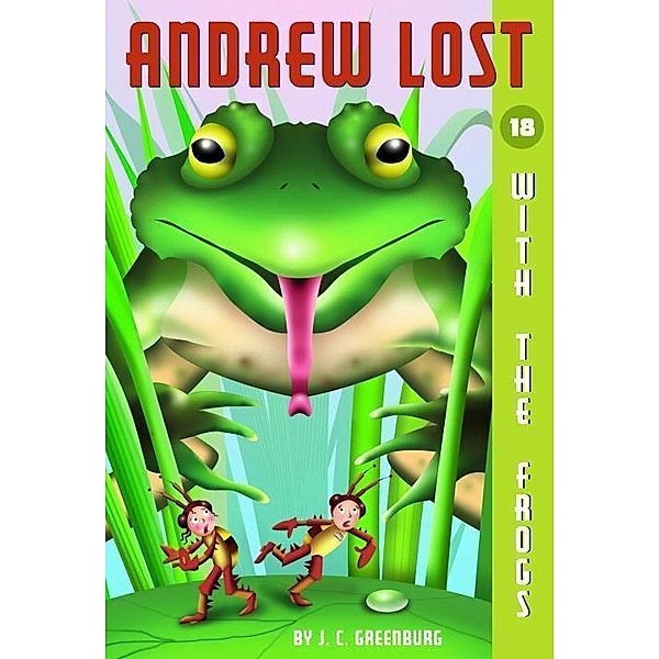 Andrew Lost #18: With the Frogs / Andrew Lost Bd.18, J. C. Greenburg