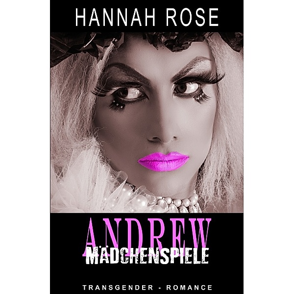 Andrew - Mädchenspiele, Hannah Rose