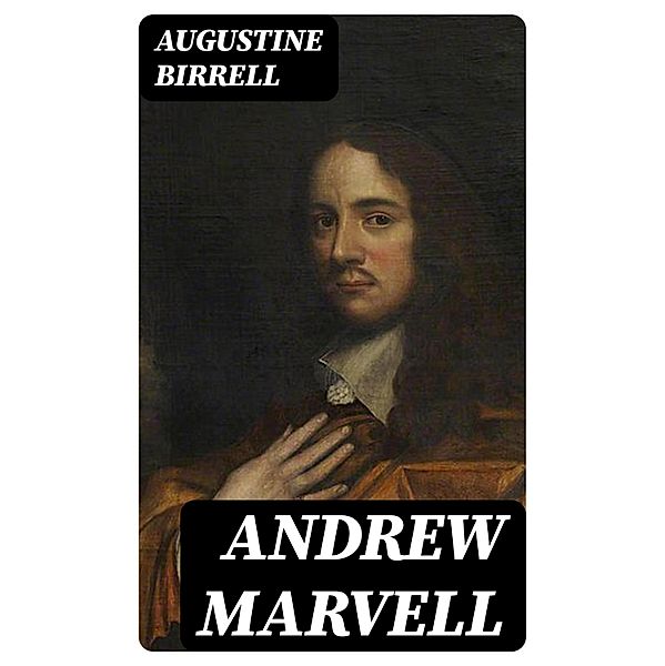 Andrew Marvell, Augustine Birrell