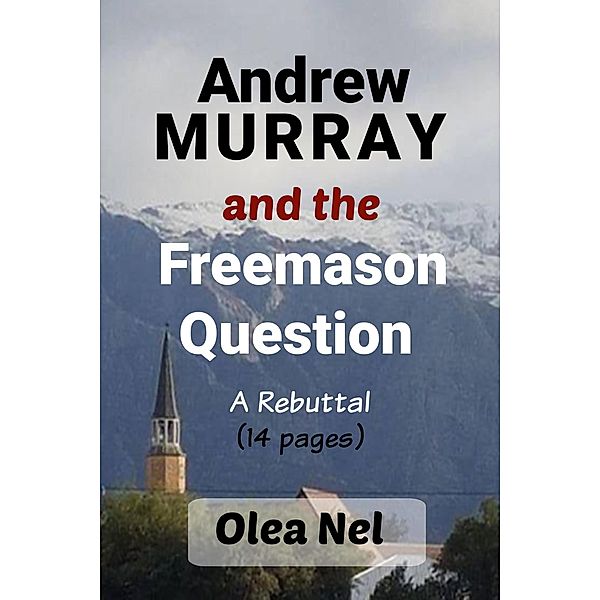 Andrew Murray and the Freemason Question: A Rebuttal, Olea Nel