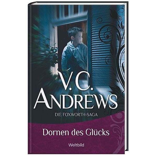 Andrews, Dornen des Glücks (Das Erbe von Foxworth Hall, Bd. 3), V. C. ANDREWS