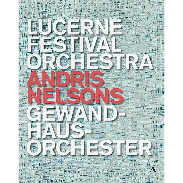 Andris Nelsons-Lucerne Festival Orchestra, Nelsons, Lucerne Festival Orchestra, Gewandhausorch.