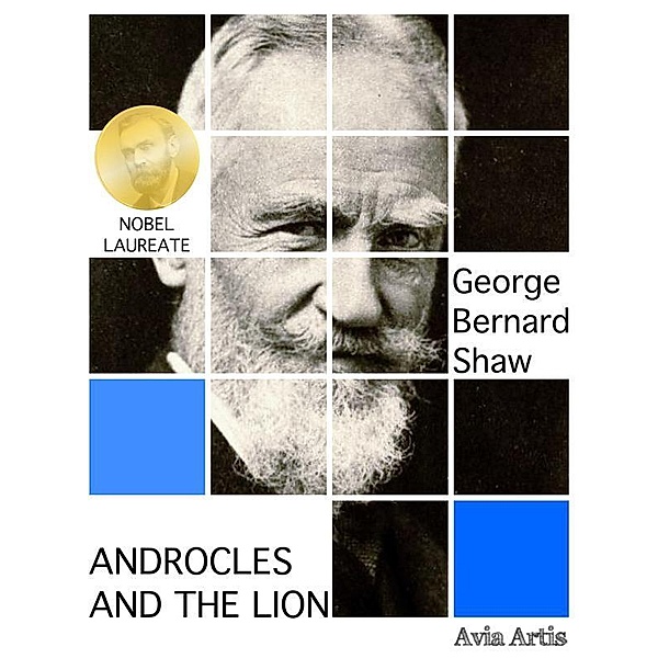 Androcles and the Lion, George Bernard Shaw
