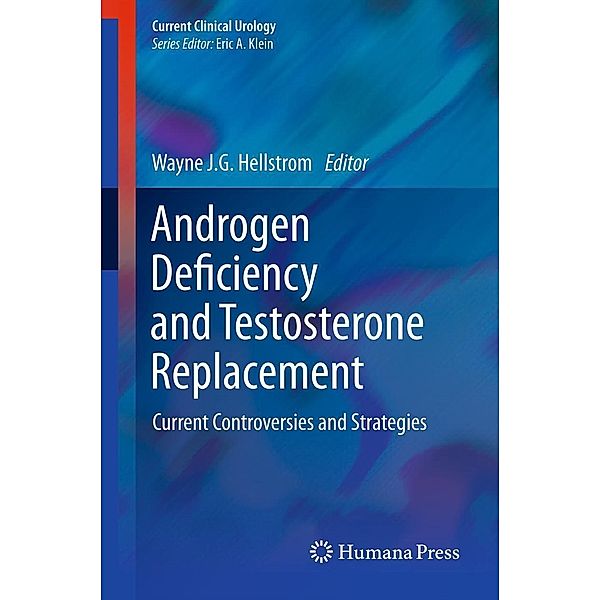 Androgen Deficiency and Testosterone Replacement / Current Clinical Urology