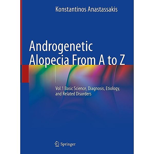 Androgenetic Alopecia From A to Z, Konstantinos Anastassakis