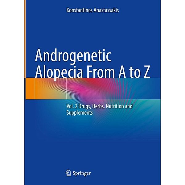 Androgenetic Alopecia From A to Z, Konstantinos Anastassakis