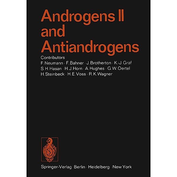 Androgens II and Antiandrogens / Androgene II und Antiandrogene / Handbook of Experimental Pharmacology Bd.35 / 2, A. Hughes, H. J. Horn, R. K. Wagner, S. H. Hasan, G. W. Oertel, H. E. Voss, F. Bahner, F. Neumann, H. Steinbeck, K. -J. Gräf, J. Brotherton