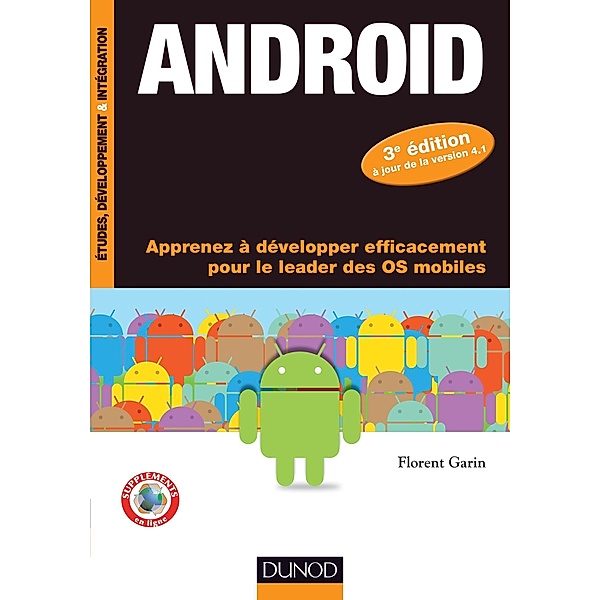 Android - 3e éd. / Etude, développement et intégration, Florent Garin