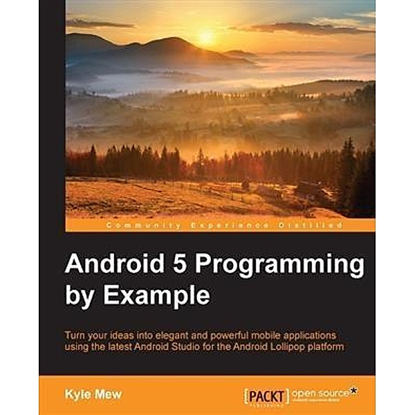 Android 5 Programming by Example, Kyle Mew