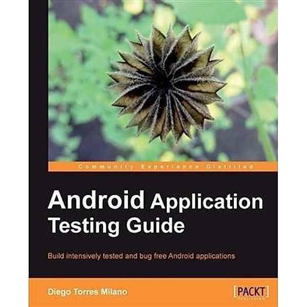 Android Application Testing Guide, Diego Torres Milano