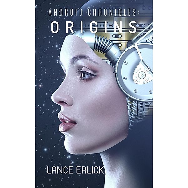 Android Chronicles: Origins, Lance Erlick