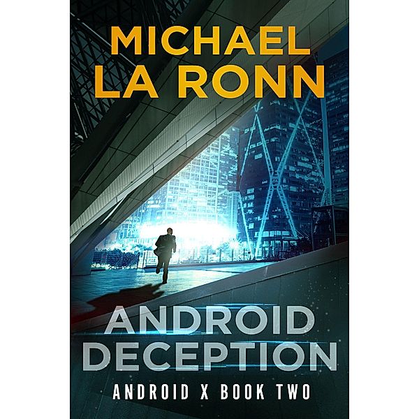 Android Deception (Android X, #2) / Android X, Michael La Ronn