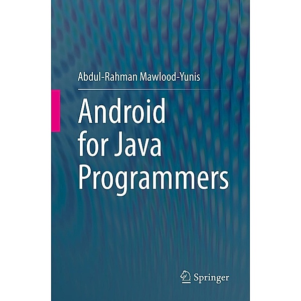 Android for Java Programmers, Abdul-Rahman Mawlood-Yunis
