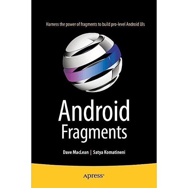 Android Fragments, Dave MacLean, Satya Komatineni