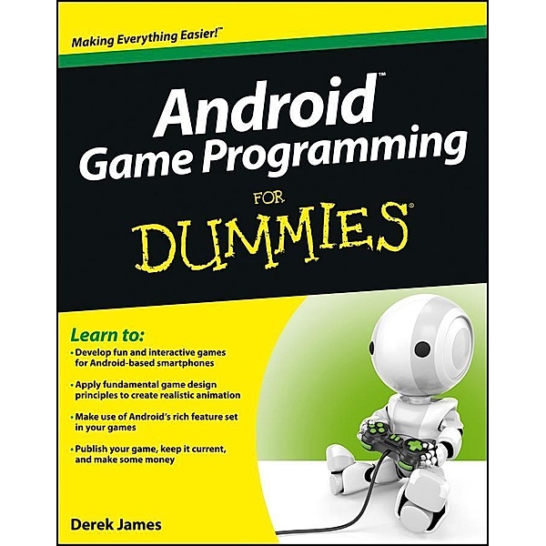 Android Game Programming For Dummies, Derek James