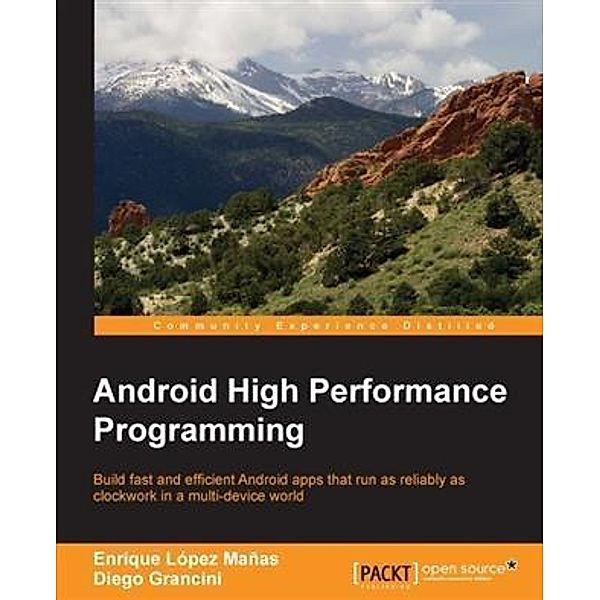 Android High Performance Programming, Enrique Lopez Manas