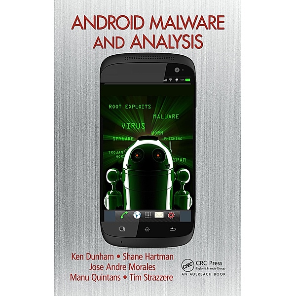 Android Malware and Analysis, Ken Dunham, Shane Hartman, Manu Quintans, Jose Andre Morales, Tim Strazzere