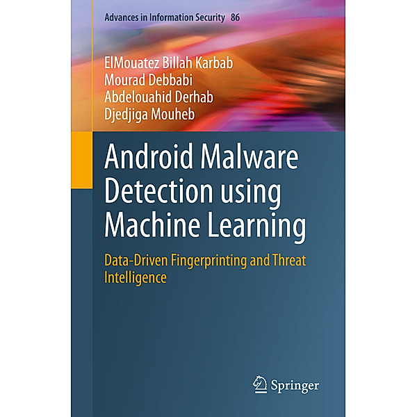 Android Malware Detection using Machine Learning, ElMouatez Billah Karbab, Mourad Debbabi, Abdelouahid Derhab, Djedjiga Mouheb