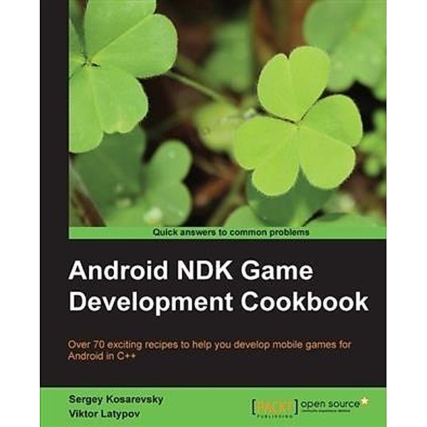 Android NDK Game Development Cookbook, Sergey Kosarevsky
