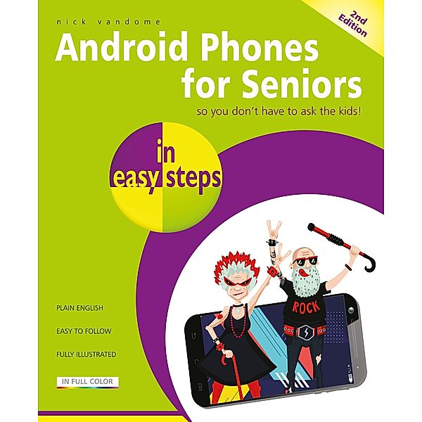 Android Phones for Seniors in easy steps, 2nd edition / In Easy  Steps Limited, Nick Vandome