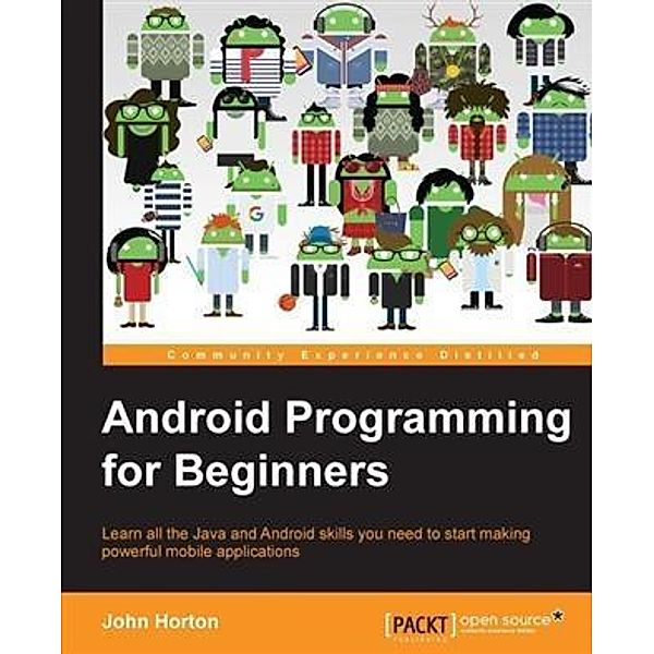 Android Programming for Beginners, John Horton