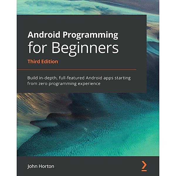 Android Programming for Beginners, John Horton