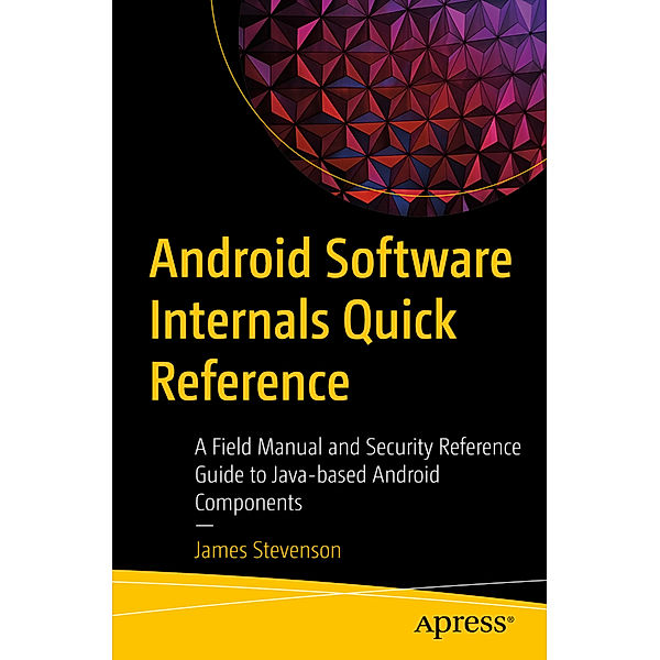 Android Software Internals Quick Reference, James Stevenson