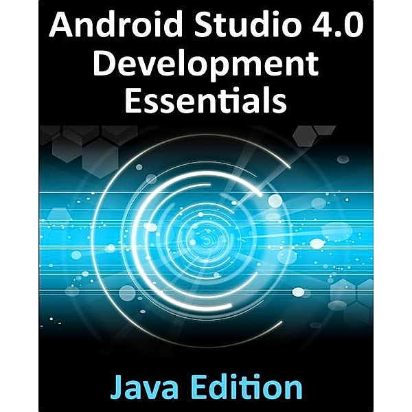 Android Studio 4.0 Development Essentials - Java Edition, Smyth Neil Smyth