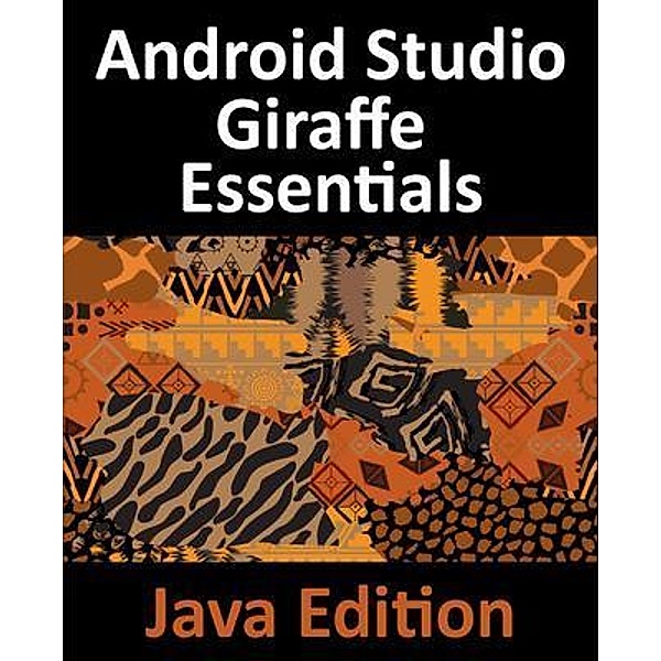 Android Studio Giraffe Essentials - Java Edition, Neil Smyth