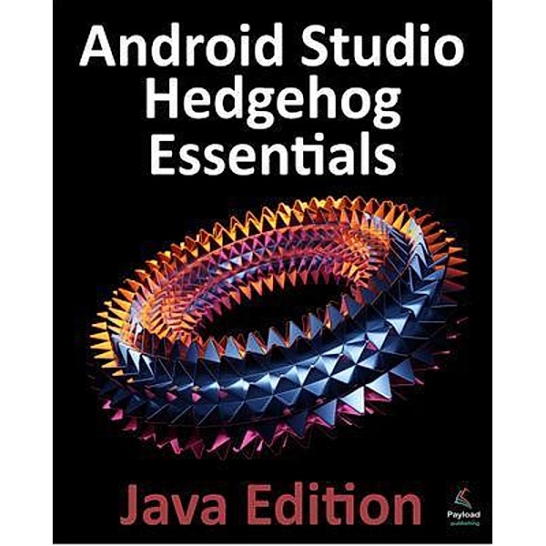 Android Studio Hedgehog Essentials - Java Edition, Neil Smyth